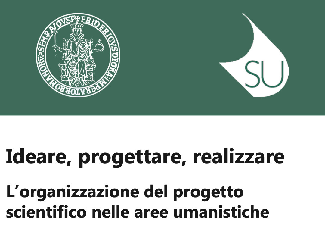 Ideare, progettare, realizzare. L’organizzazione del progetto scientifico nelle aree umanistiche